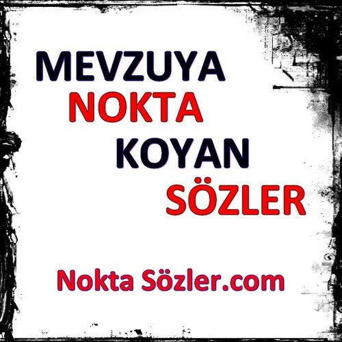 MEVZUYA NOKTA KOYAN SÖZLER