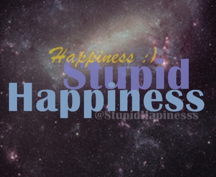This word came from PBB. :) Stupid Happiness. ♥