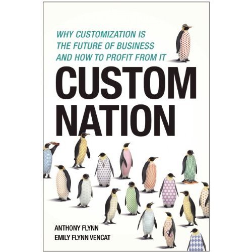 Custom Nation is a guide on the power of customization by @YouBars founder Anthony Flynn and business journalist Emily Flynn Vencat.