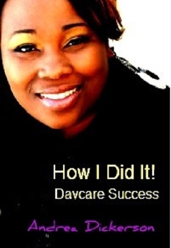 Andrea Dickerson, founder of Daycare Success, teaches childcare business owners, directors and administrators how to create a profitable and thriving childcare