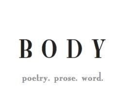 B O D Y is an international online literary magazine publishing the very best in contemporary poetry and prose. What are you reading?