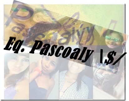 Pᾱscσᾱly \$/  
                         {..} ㅤㅤㅤㅤ❥!'♫ ∿ ㅤㅤㅤㅤ...
   Não é atoa que eles fala As Pascoally é F O D A ♪