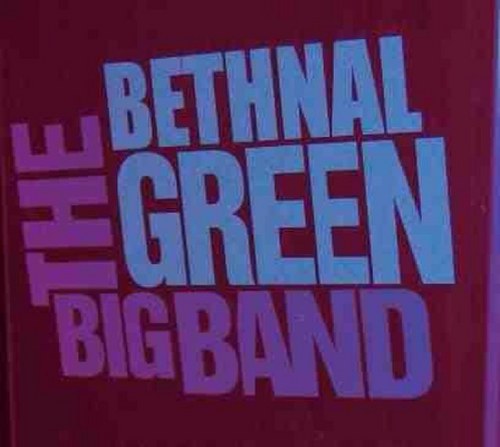 A brand, spanking new Big Band based in Bethnal Green in East London.