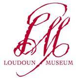 Loudoun Museum preserves the history of the residents of this verdant Virginia region, bound by the Potomac & Blue Ridge ✧Loudoun Co. est 1757✧ No endorsements