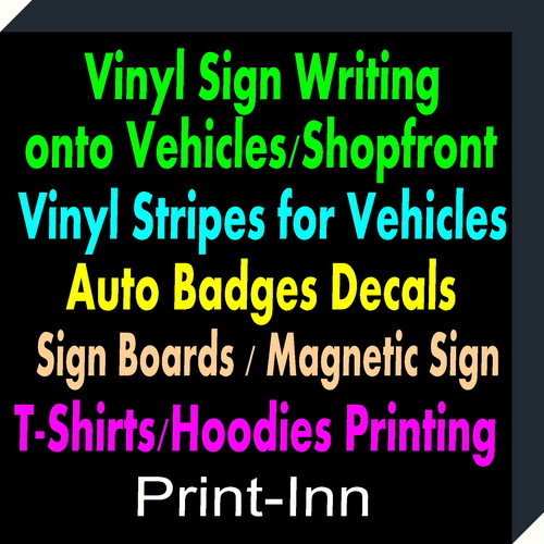 T-Shirts & Hoodies printing, Vehicle & Shop front vinyl signage. 
Vinyl Sign Boards.