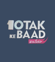 Dus tak kay baad is talk plus variety show hosted by Sahir Lodhi. It combines comedy, celebrity inspirational stories and home-interest stories