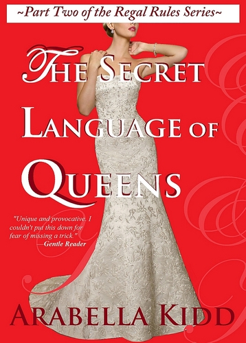 ARABELLA KIDD is the author of The Secret Language of Queens. (The Regal Rules series).
