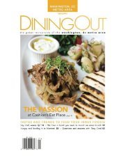 DiningOut is the guide to dining out and dining well, in and around the DC Metro.