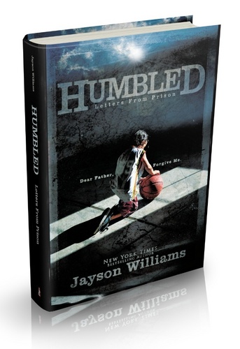 NBA All-Star Jayson Williams(NETS) releases Humbled ~ Letters from Prison-his candid & powerful letters from behind bars & inspiration for your journey forward~