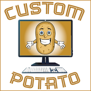 CustomPotato - your PC, your way! From households to businesses we are here to help!