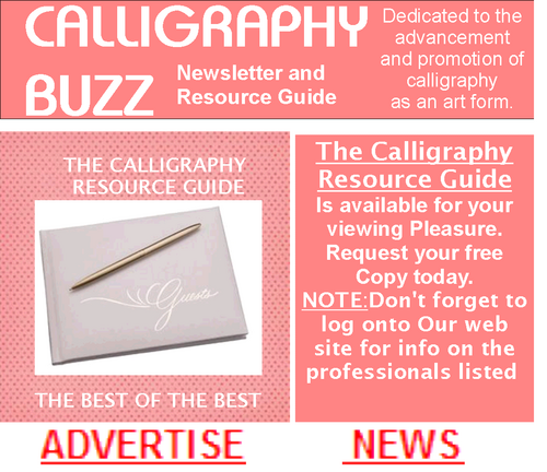 Dedicated to the Advancement & Promotion of 
Calligraphy As an Art Form. The Calligraphy Resource Guide Is available. Request a listing today.