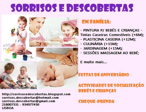 Actividades Divertidas em Família - Pintura para bebés, dança e movimento, massagens e muito mais!
sorrisos.descobertas@hotmail.com
934977450
218007531