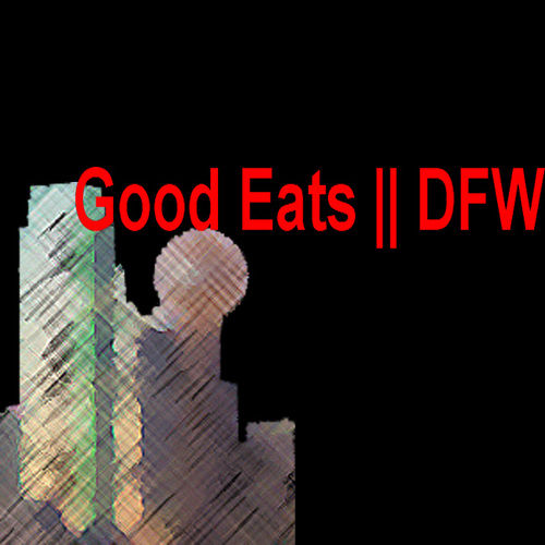 goodeatsdfw's profile picture. D/FW's latest and greatest food blog!