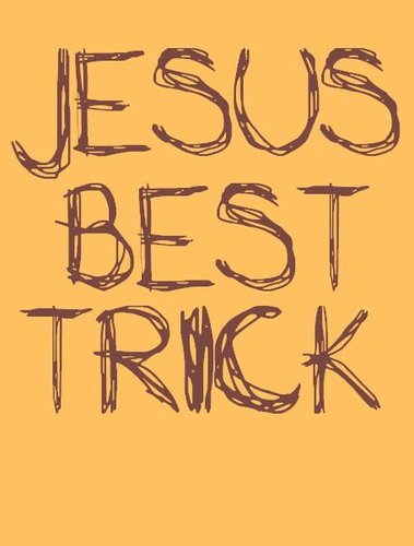 Jesus Best Trick....Aceitar Jesus e andar com Ele dia a dia é a nossa melhor manobra!!!