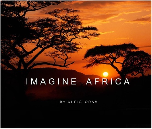 IMAGINE AFRICA by CHRIS ORAM: Join the journey of a lifetime. Introduced & Narrated by Bradley Walsh