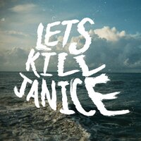 Lets Kill Janice (@letskilljanice) 's Twitter Profile