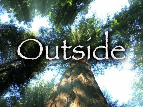 GO OUTSIDE!!!