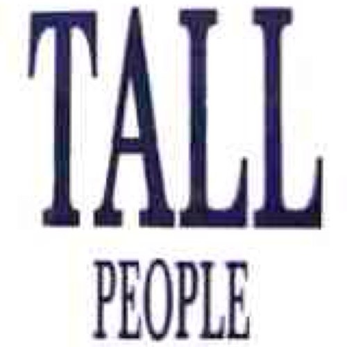 Your tall problems that are experienced daily. Contact: Tallproblems2012@gmail.com