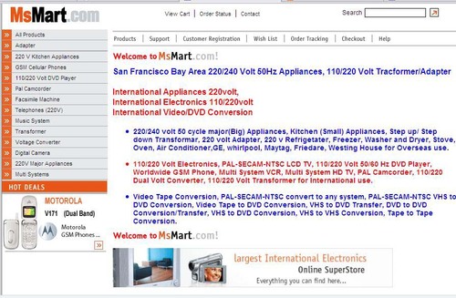 We are the largest International Electronics Online SuperStore. We distribute all name brands; like Sony, Panasonics, JVC, Sharp, Hitachi, Canon, Akai, Pioneer,