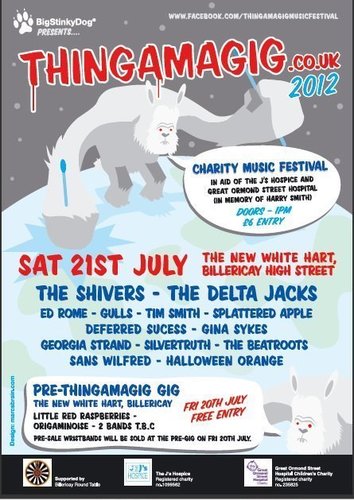 Big Stinky Dog Promotions Presents: THINGAMAGIG Saturday 21st July 2012 @ The New White Hart, High Street, Billericay, Essex. ALL PROCEEDS GO TO CHARITY.