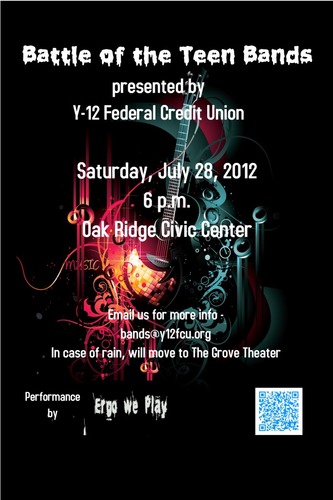 Teen Battle of the Bands July 28th 6-9pm @ Oak Ridge Civic Center. Looking for bands and fans! Email bands@y12fcu.org for more info