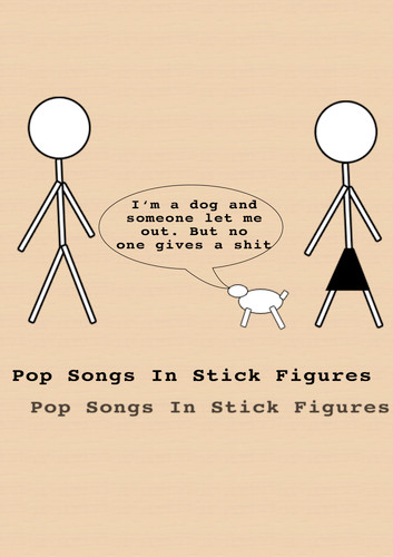 Pop Songs in Stick Figures / Pop songs in real life then made into hastily drawn pictures