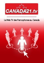 La web TV des francophones qui vivent ou veulent vivre, s'installer, travailler ou monter un business au Canada.Nos autres web tv :@news21tv,@usa21tv