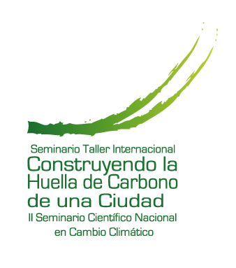 Seminario Taller Internacional Construyendo la Huella de Carbono de una Ciudad.