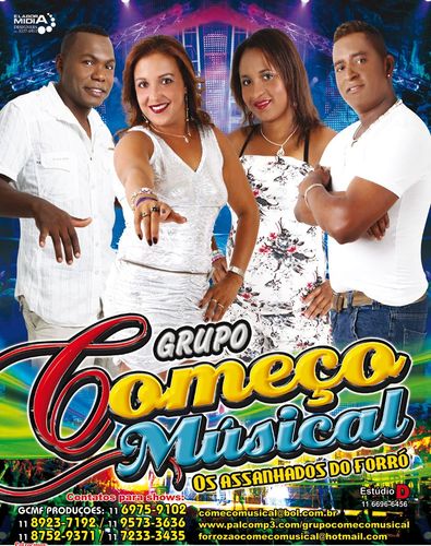 GRUPO COMEÇO MUSICAL, GRUPO FORMADO EM 2007, E AGORA COM NOVA FORMAÇÃO PARA FASER A GALERA DANÇAR, A TODOS QUE SEGUIREM, SEJAM BEM VINDOS