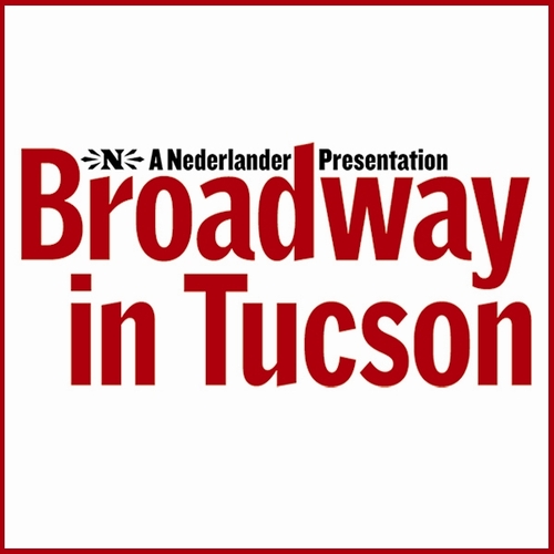 We bring Broadway's best touring musicals to Tucson!
