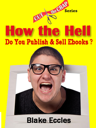 Blake Eccles answers the question everyone is asking:  How the Hell Do You Publish & Sell Ebooks?  Now is the time to jump on the BIG $$$ MONEY bandwagon!