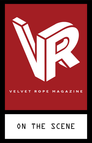 follow us here, and hit up VELVET ROPE MAGAZINE on FB plus our site below... GET LINKED & GET ON THE SCENE!