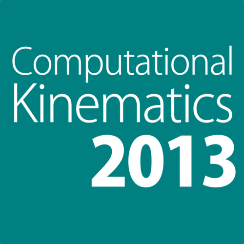 Computational Kinematics 2013: 6th International Workshop on Computational Kinematics, [Barcelona, Spain], May 12-15, 2013