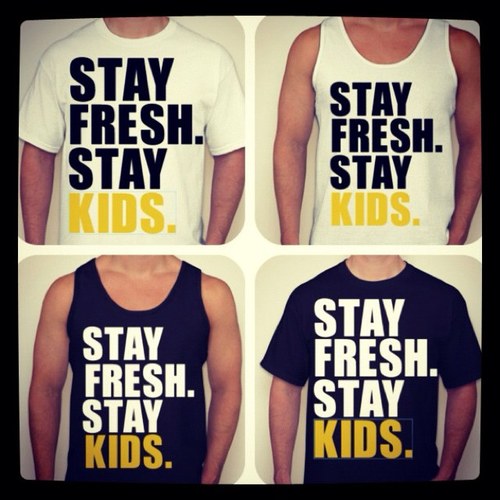 Stay Fresh Stay Kids is a movement, get with it or get lost. ORDER SHIRTS ON OUR WEBSITE!