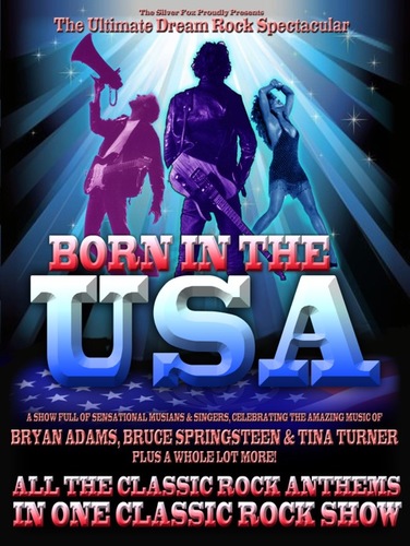 All your favourite Rock Classics & Powerhouse Ballads, in one power packed show, and you’ve got….. BORN IN THE USA THE ULTIMATE DREAM ROCK SPECTACULAR