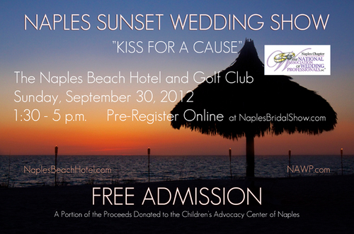 Naples Sunset Wedding Show
Sunday, September 30, 2012, 
1:30-5 pm at The Naples Beach Hotel