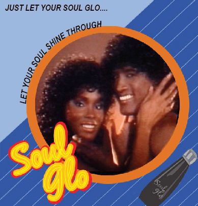 Just let your Soul Glo...