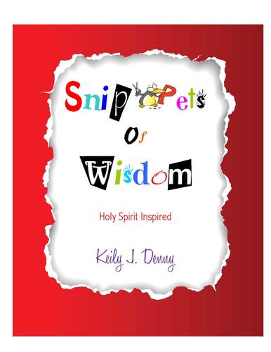 Christian encouragement: Snippets of Wisdom e-book  & print coming soon. Created by @keilyjdenny http://t.co/v6fRJyL1EQ