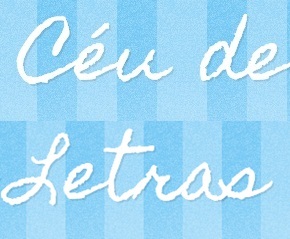 Twitter do blog Céu de Letras /
À todos os apaixonados por livros, um céu de letras!