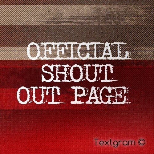 We Give SHOUT OUTS!!