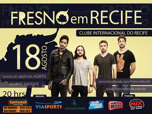 18 DE AGOSTO A FRESNO FAZ UM SUPER SHOW NO CLUBE INTERNACIONAL DO RECIFE, INGRESSOS A VENDA NAS LOJAS CONTAINER DE BOA VIAGEM E RUI BARBOSA.