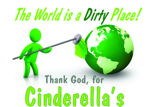 The World is a Dirty Place
...Thank God for Cinderellas!