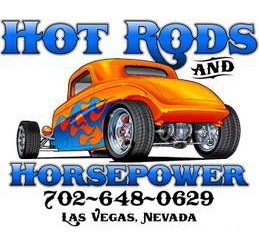 Hot Rods & Horsepower is Located in Las Vegas, Nevada. See us for all your Automotive needs from your Daily Driver, Street Rod to a Full Blown Drag Car!!