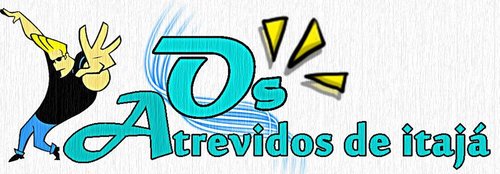 Desde 15/05/12 , Integrantes @_LopesFerreira @JoaoHenriqueLF #Adeilson Isso è Equiipee Os Atrevidos de Itaja-RN