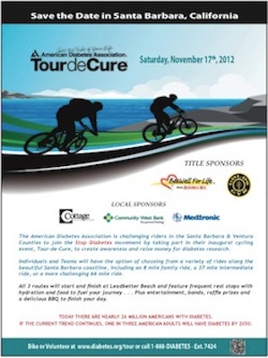 Tour de Cure by American Diabetes Association- Santa Barbara, CA
November 17, 2012: Bike or Volunteer at www.diabetes.org/tour or call 1-888-DIABETES Ext.#7424