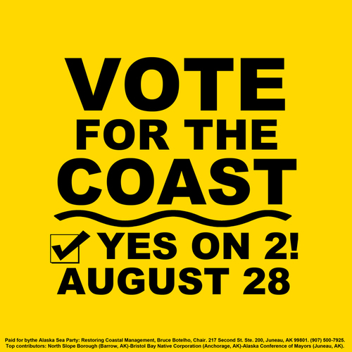 Paid for by Alaska Sea Party: Restoring Coastal Management. See full paid-for-by information at http://t.co/1TYP1XmkHB