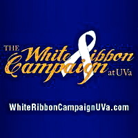 White Ribbon Campaign at the University of Virginia. 
Take the Pledge. Stop the Violence. Demand Your Rights.