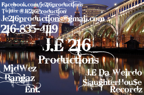 J DOLLA$ aka J.E Da Weirdo HIT ME UP 4 BEATS OR COLLABS
J.E216Productions 216-835-4119