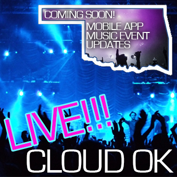 LiveCloudOK, the new mobile app for Oklahoma music event realtime updates coming soon for Android and IPhone! Follow us for real time event updates as well!