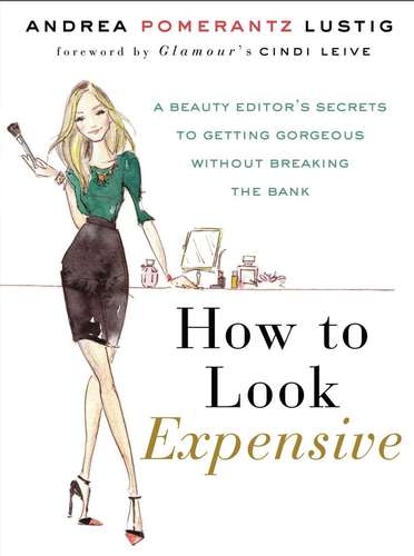 @AndreaPLustig's best-selling book, A Beauty Editor's Secrets To Getting Gorgeous Without Breaking The Bank. Paris, France than Paris Hilton.